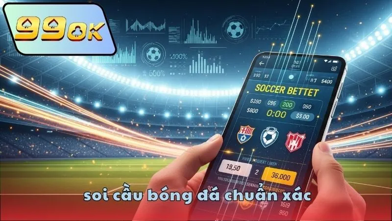 Các phương pháp soi cầu bóng đá chuẩn xác